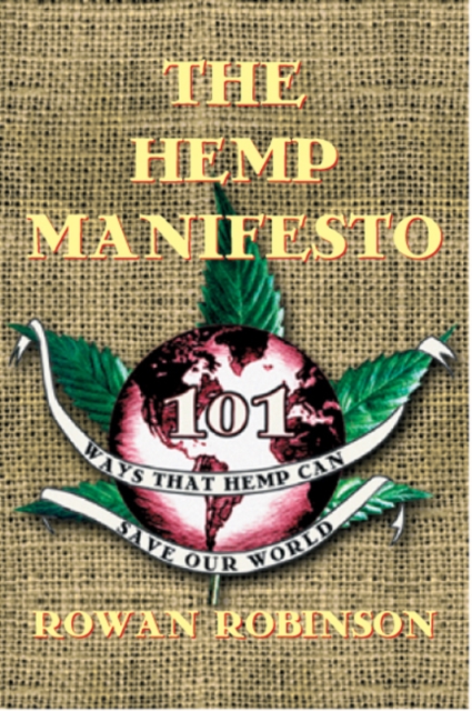 The Hemp Manifesto : 108 Ways That Hemp Can Save Our World, Paperback / softback Book