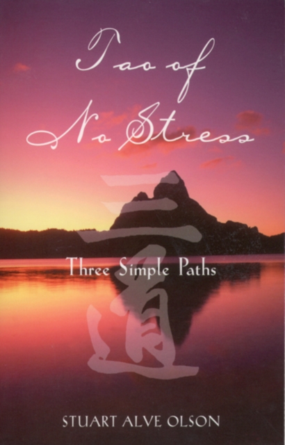 Tao of No Stress : Three Simple Paths, Paperback / softback Book