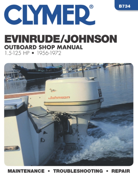 Evinrude/Johnson Outboard Shop Manual 1.5-125 Hp Ob 56-72 : 1.5-125 HP 1956-1972 Maintenance Troubleshooting Repair, Paperback / softback Book