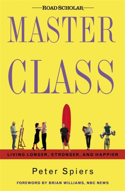 Master Class: Living Longer, Stronger and Happier, Hardback Book