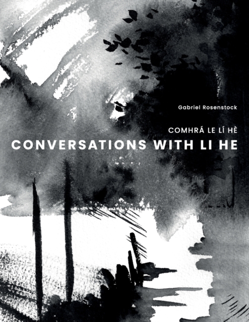 Conversations with Li He : Comhra Le LI He, Paperback / softback Book