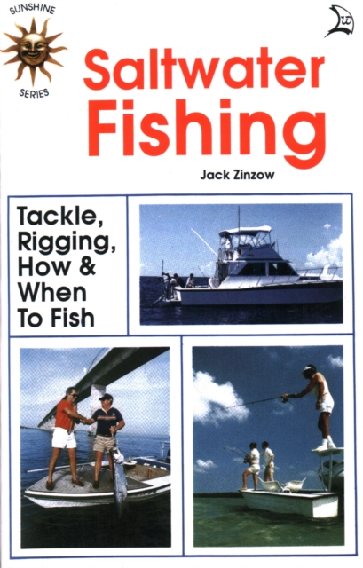 Saltwater Fishing : Tackle, Rigging, How & When to Fish, Paperback / softback Book