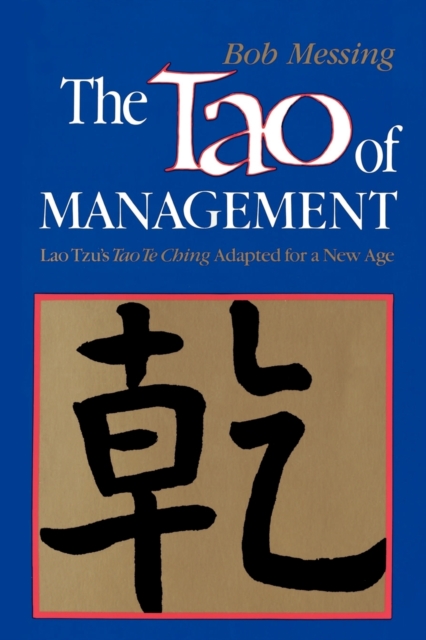 The Tao of Management : An Age Old Study for New Age Managers, Paperback Book