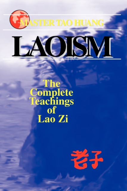 Laoism : The Complete Teachings of Lao Zi, Paperback / softback Book