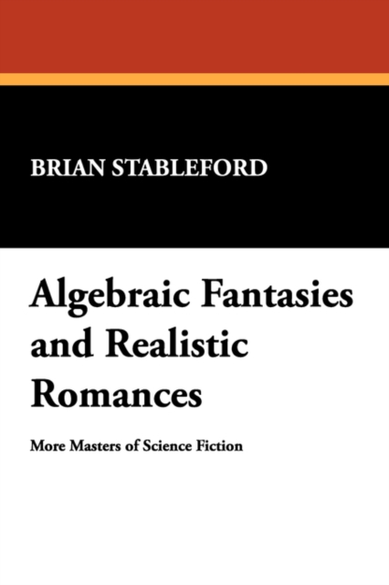Algebraic Fantasies and Realistic Romances : More Masters of Science Fiction, Paperback / softback Book