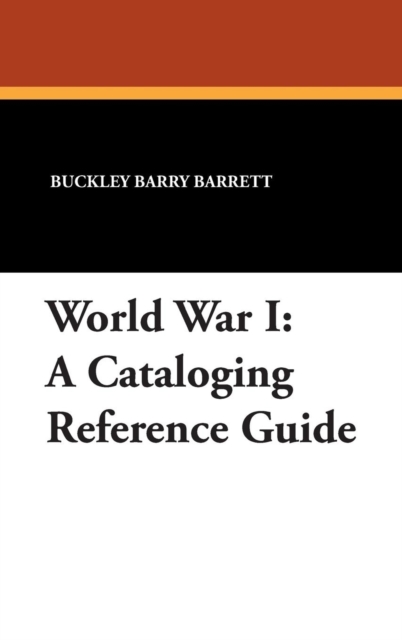 World War I : A Cataloging Reference Guide, Hardback Book