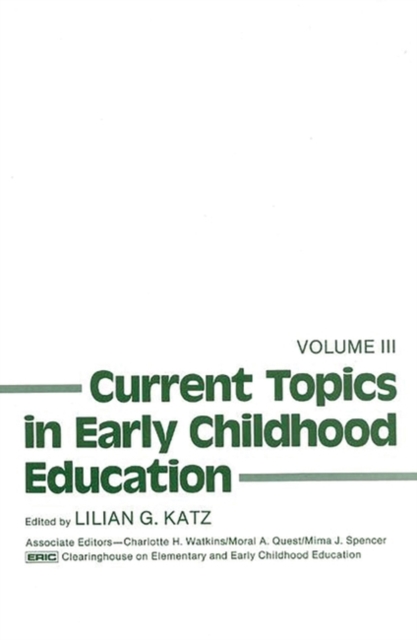 Current Topics in Early Childhood Education, Volume 3, Paperback / softback Book