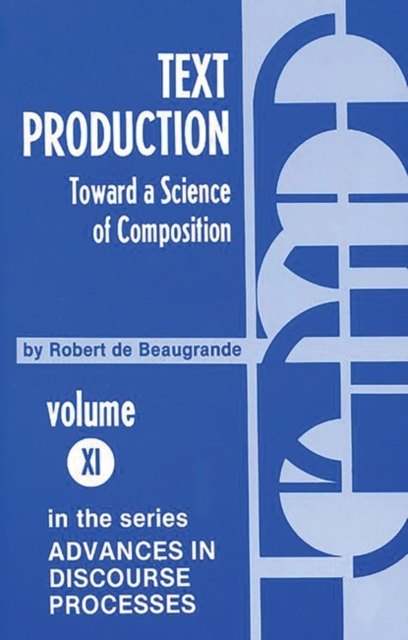 Text Production : Toward a Science of Composition, Paperback / softback Book