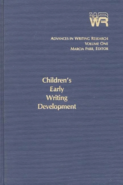 Advances in Writing Research, Volume 1 : Children's Early Writing Development, Hardback Book