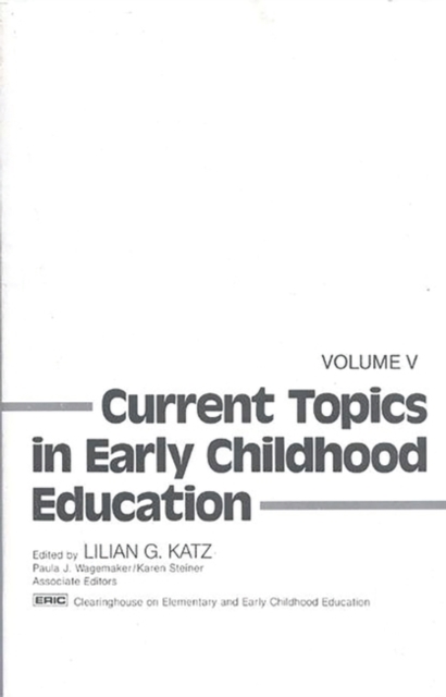 Current Topics in Early Childhood Education, Volume 5, Hardback Book
