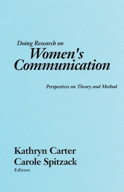 Doing Research on Women's Communication : Perspectives on Theory and Method, Paperback / softback Book
