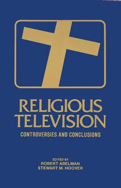 Religious Television : Controversies and Conclusions, Paperback / softback Book