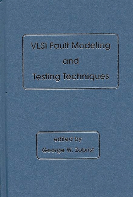 VLSI Fault Modeling and Testing Techniques, Hardback Book