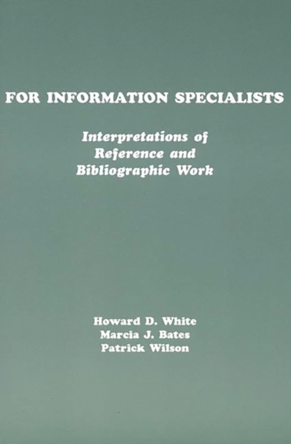 For Information Specialists : Interpretations of References and Bibliographic Work, Hardback Book