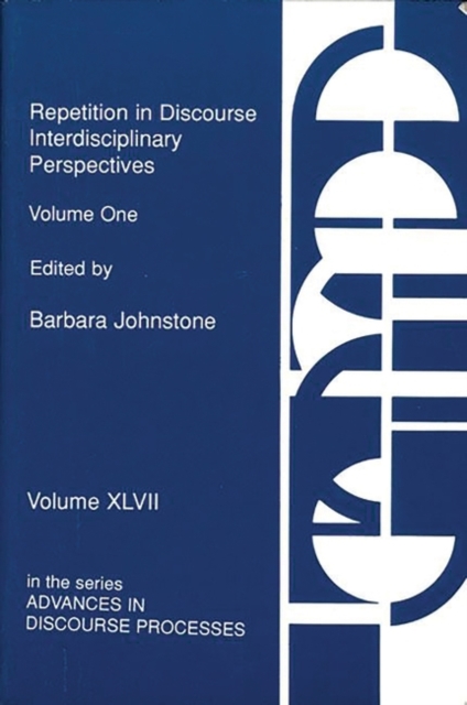 Repetition in Discourse : Interdisciplinary Perspectives, Volume 1, Paperback / softback Book