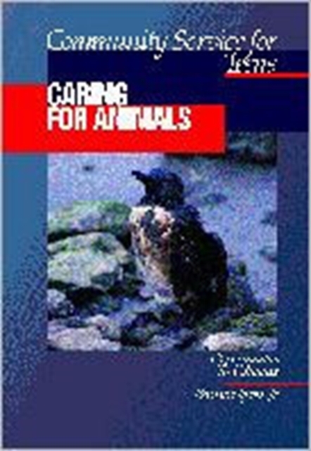 Community Service for Teens: Caring for Animals, Hardback Book