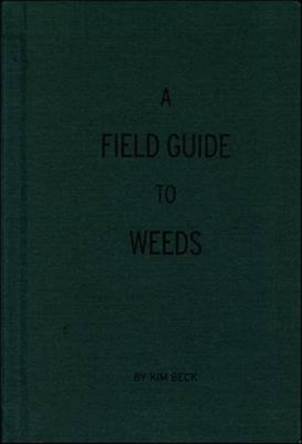 A Field Guide to Weeds, Hardback Book