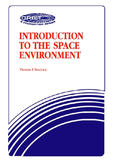 Introduction To The Space Environment-Second Edition, Paperback / softback Book