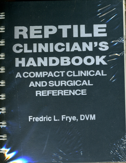 Reptile Clinician's Handbook : A Compact Surgical and Clinical Reference, Spiral bound Book