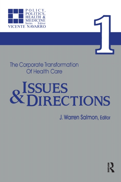 The Corporate Transformation of Health Care : Part 1: Issues and Directions, Paperback / softback Book