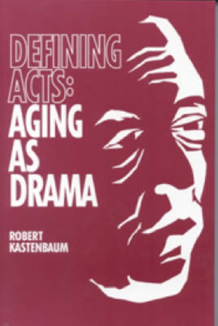 Defining Acts : Aging as Drama, Hardback Book