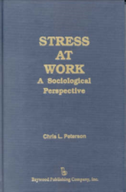 Stress at Work : A Sociological Perspective, Hardback Book