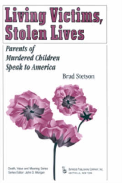 Living Victims, Stolen Lives : Parents of Murdered Children Speak to America, Hardback Book