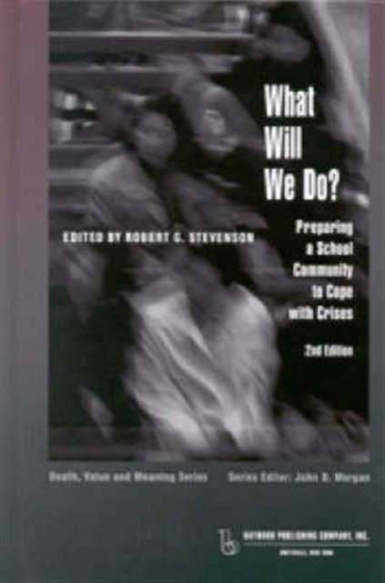 What Will We Do? : Preparing a School Community to Cope with Crises, Paperback / softback Book