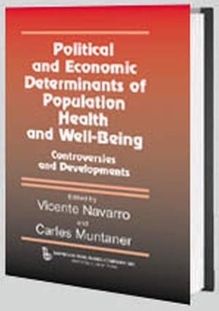 Political And Economic Determinants of Population Health and Well-Being: : Controversies and Developments, Hardback Book