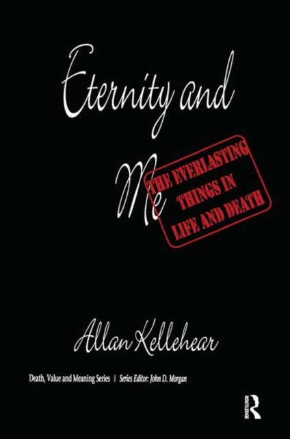 Eternity and Me : The Everlasting Things in Life and Death, Paperback / softback Book