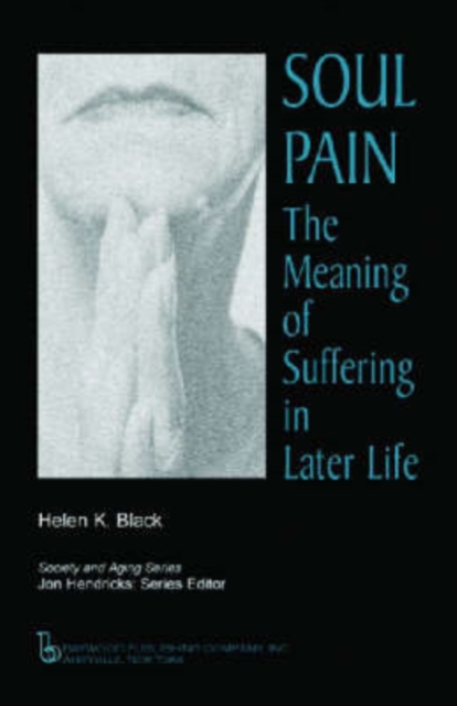 Soul Pain : The Meaning of Suffering in Later Life, Hardback Book