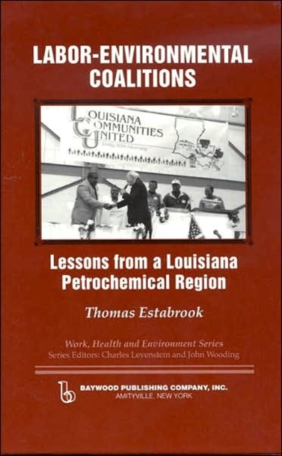 Labor-environmental Coalitions : Lessons from a Louisiana Petrochemical Region, Hardback Book