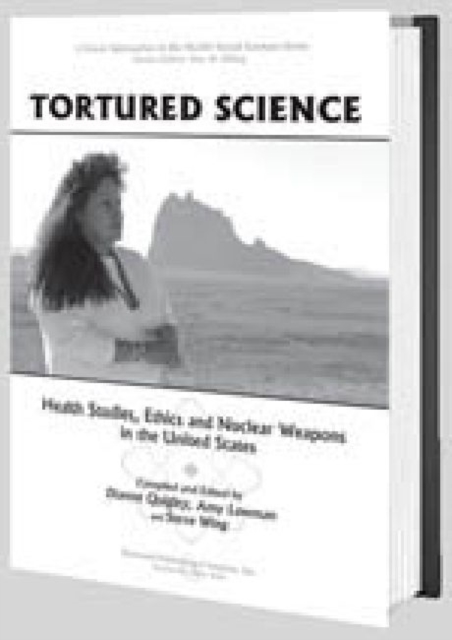 Tortured Science : Health Studies, Ethics and Nuclear Weapons in the United States, Hardback Book