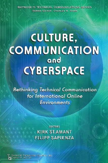 Culture, Communication and Cyberspace : Rethinking Technical Communication for International Online Environments, Hardback Book