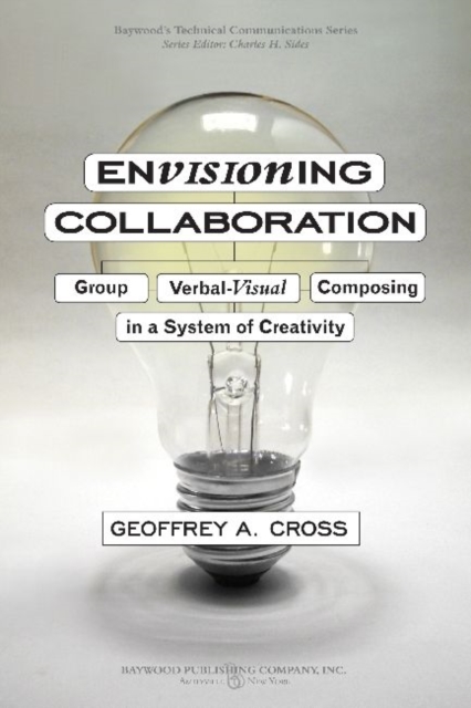 Envisioning Collaboration : Group Verbal-visual Composing in a System of Creativity, Hardback Book