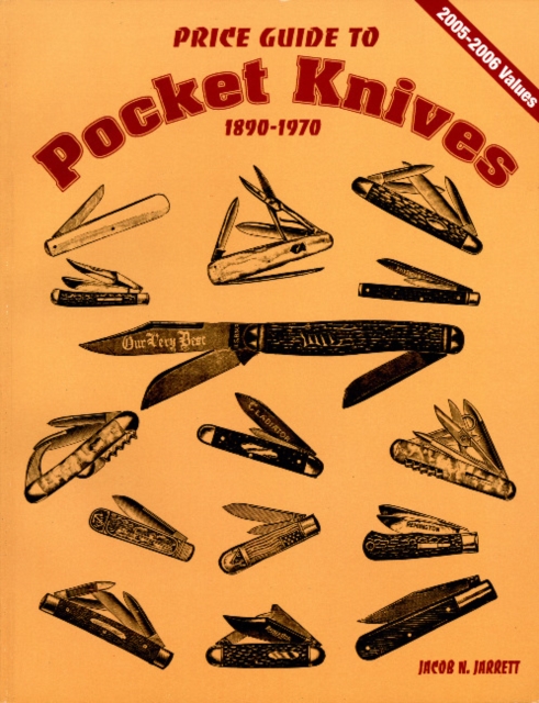 Price Guide to Pocket Knives : 1890 - 1970, Paperback / softback Book