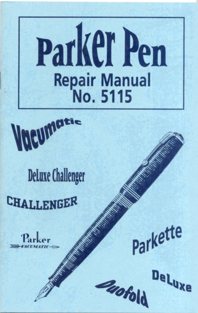 Parker Pen Repair Manual No. 5115, Paperback / softback Book
