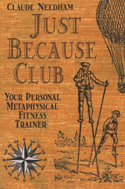 Just Because Club : Your Personal Metaphysical Fitness Trainer, Paperback / softback Book