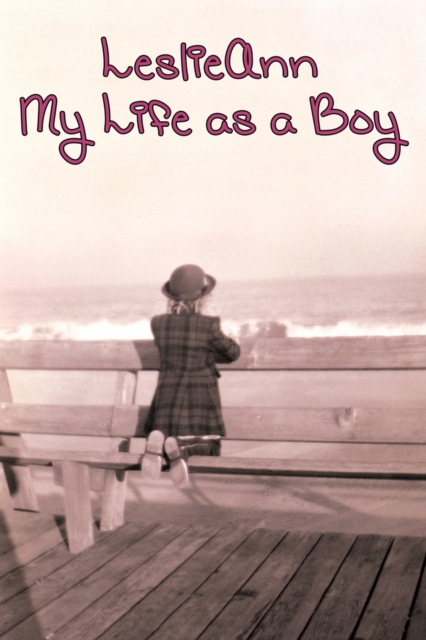 LeslieAnn: My Life as a Boy, Paperback / softback Book