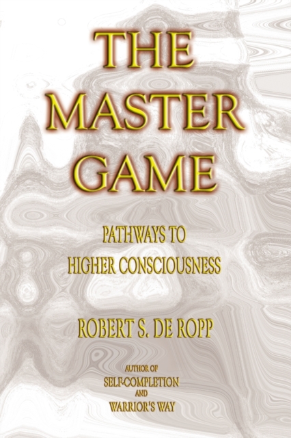 The Master Game : Pathways to Higher Consciousness, Paperback / softback Book