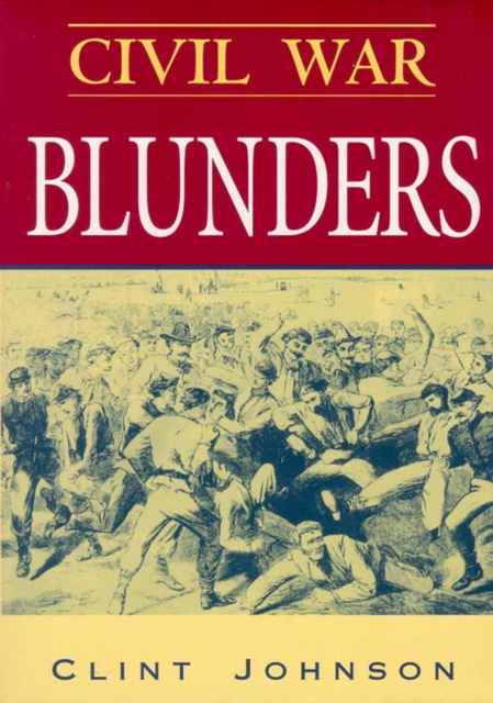Civil War Blunders : Amusing Incidents From the War, EPUB eBook