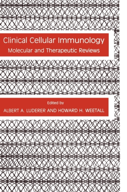 Clinical Cellular Immunology : Molecular and Therapeutic Reviews, Hardback Book