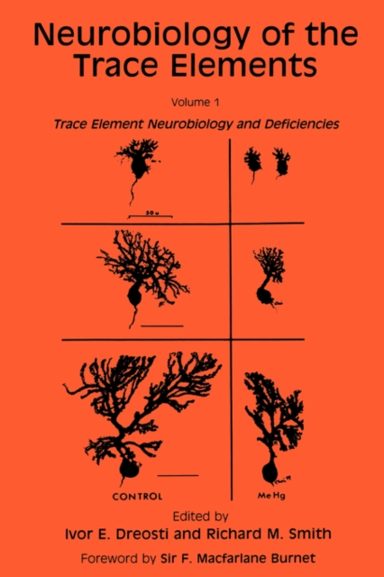 Neurobiology of the Trace Elements : Volume 1: Trace Element Neurobiology and Deficiencies, Hardback Book