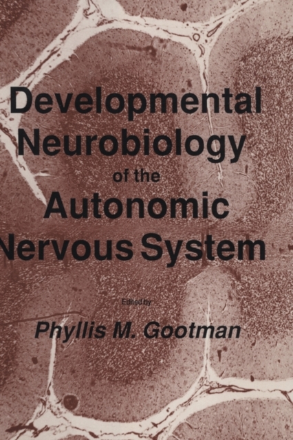 Developmental Neurobiology of the Autonomic Nervous System, Hardback Book