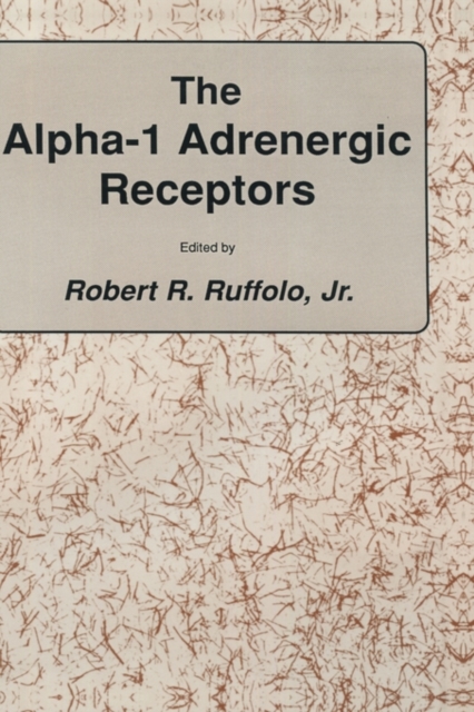 The alpha-1 Adrenergic Receptors, Hardback Book