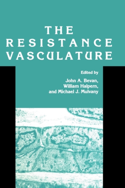 The Resistance Vasculature : A Publication of the University of Vermont Center for Vascular Research, Hardback Book