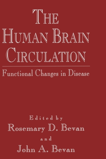 The Human Brain Circulation : Functional Changes in Disease, Hardback Book
