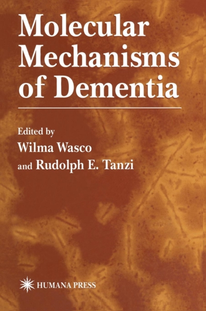 Molecular Mechanisms of Dementia, Hardback Book