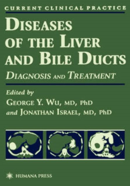 Diseases of the Liver and Bile Ducts : A Practical Guide to Diagnosis and Treatment, Hardback Book