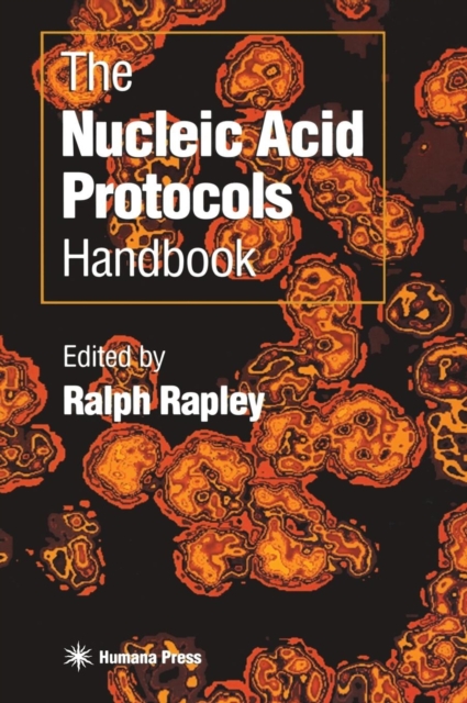 The Nucleic Acid Protocols Handbook, Hardback Book